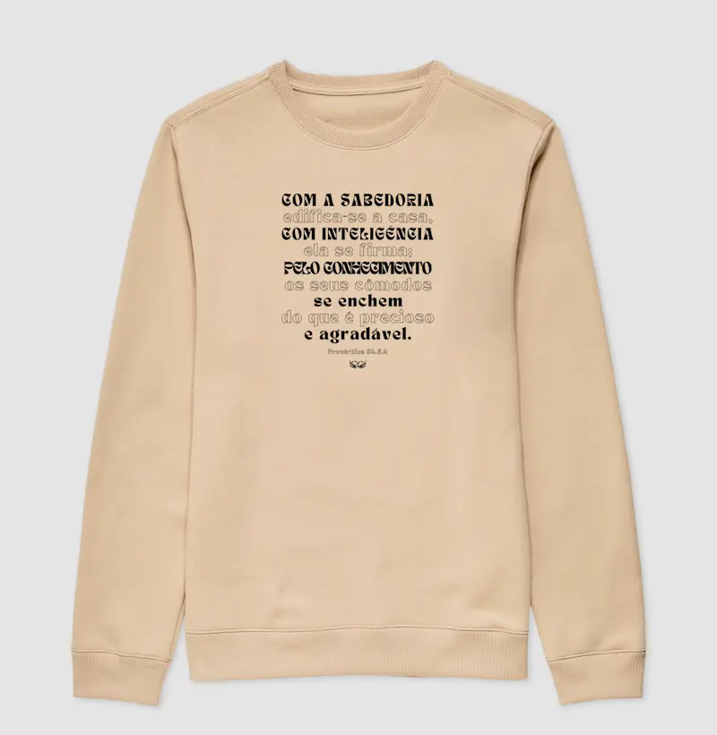 Suéter Moletom Com a Sabedoria edifica-se a casa