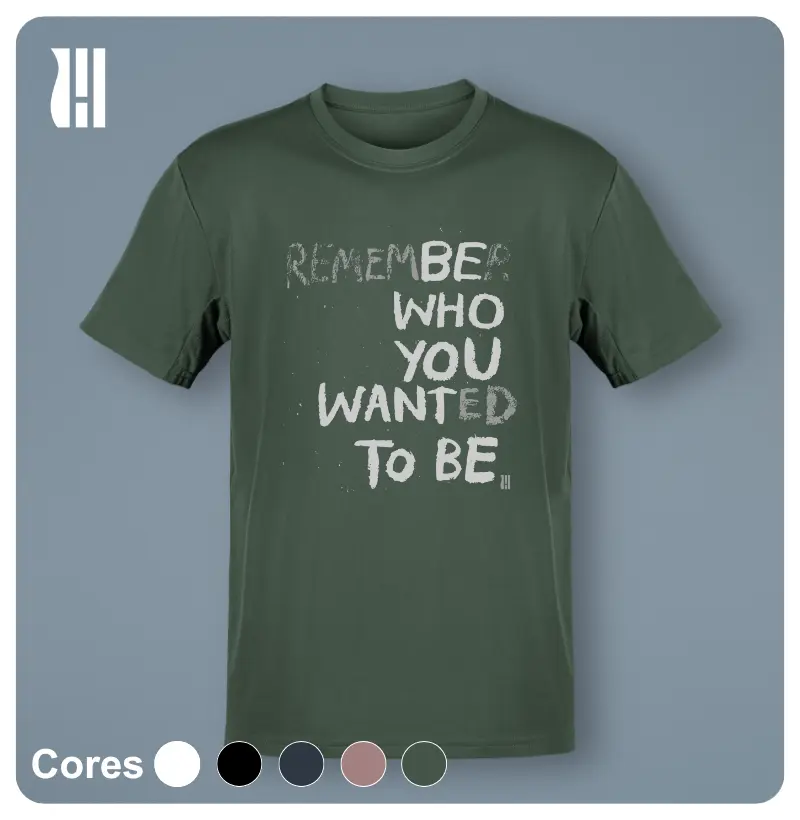 Remember Who you Want to be
