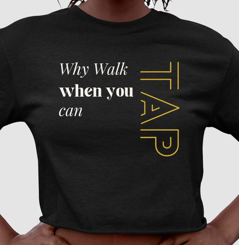 Why walk when you can TAP