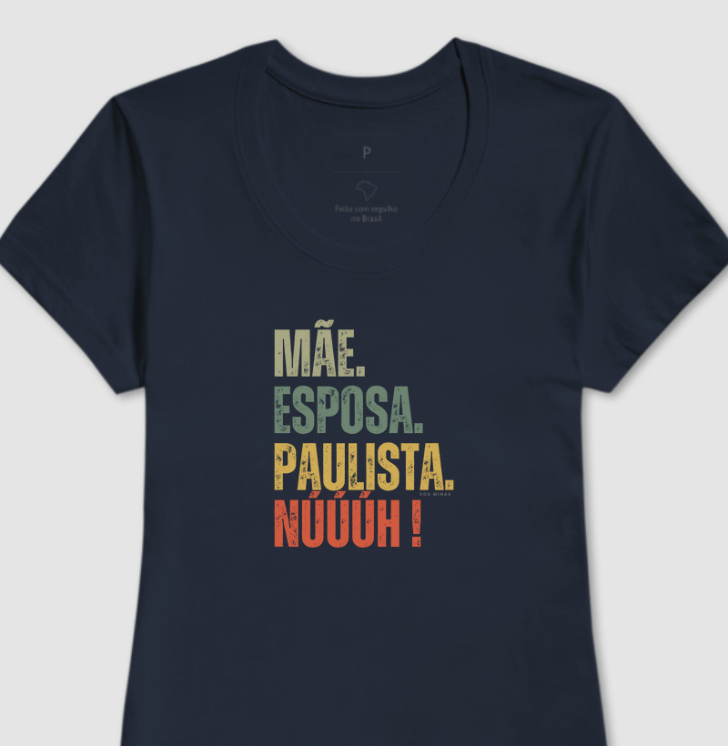 Mãe. Esposa. Paulista. Núúúh!