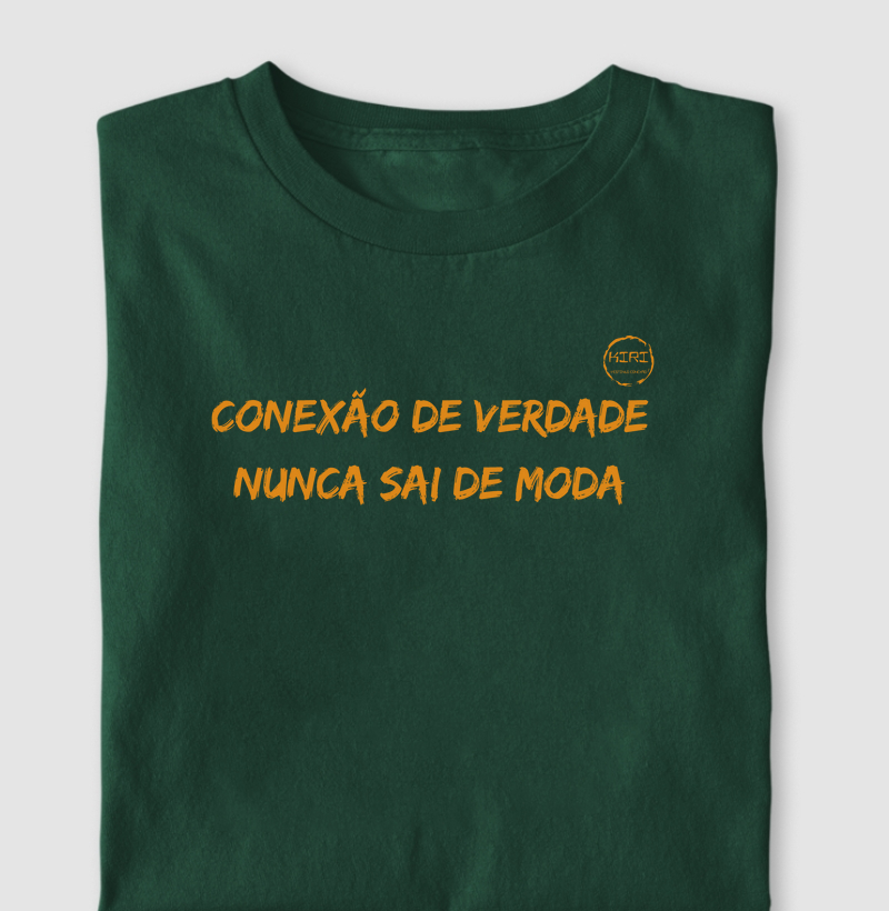 Camiseta KIRI - Conexão de Verdade Nunca sai de Moda - Frases