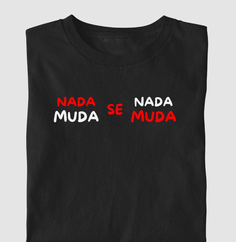 Nada Muda Se Nada Muda