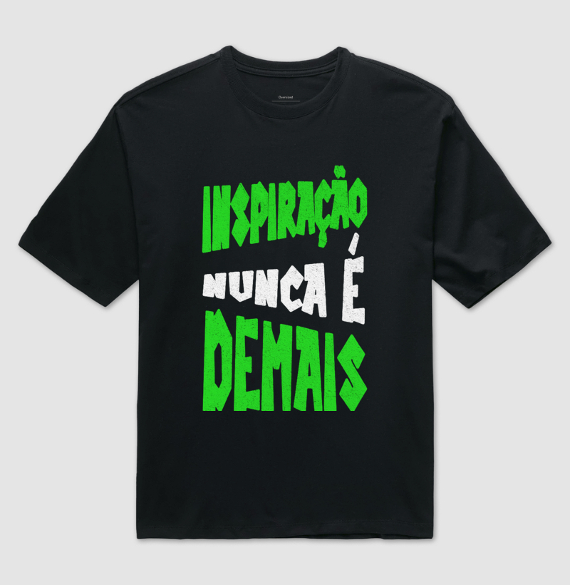 Inspiração nunca é Demais (Oversized)