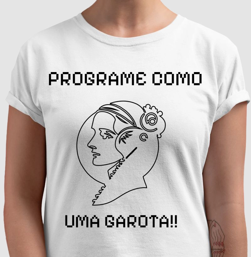 Camiseta Programe como uma Garota!