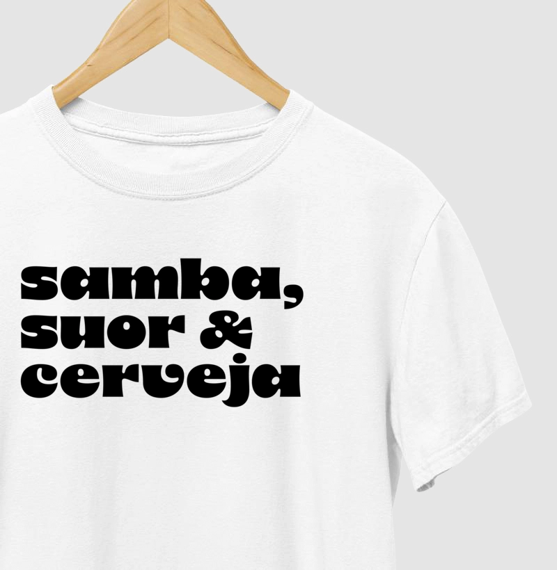 Camiseta Samba, Suor & Cerveja