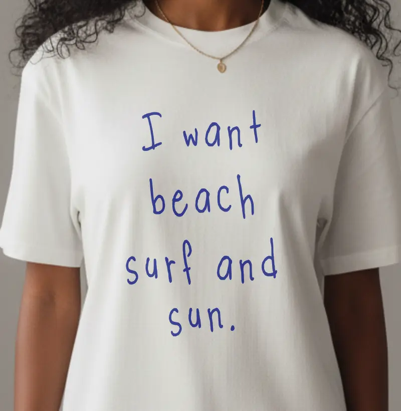 I Want Beach, Surf and Sun
