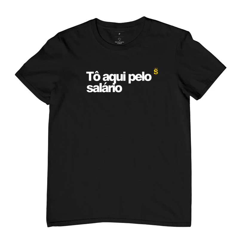 Tô aqui pelo salário