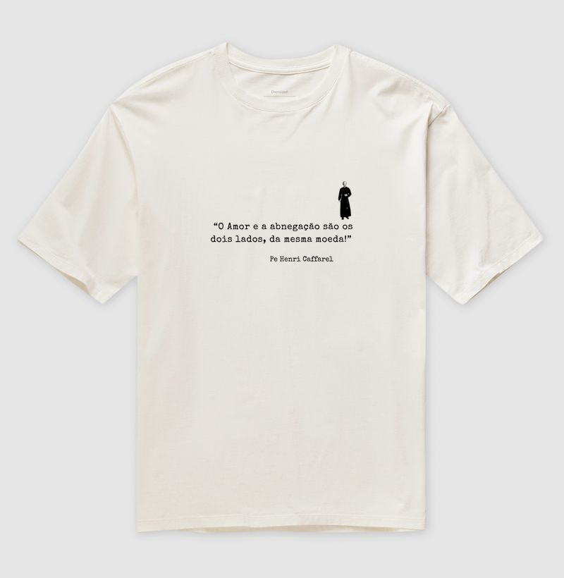 Camiseta frase Pe. Caffarel n.01 - O Amor e a abnegação.
