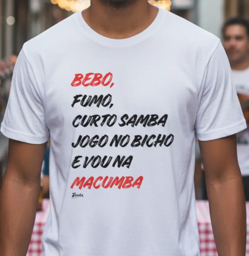 Bebo, fumo, curto Samba, jogo no bicho e vou na macumba