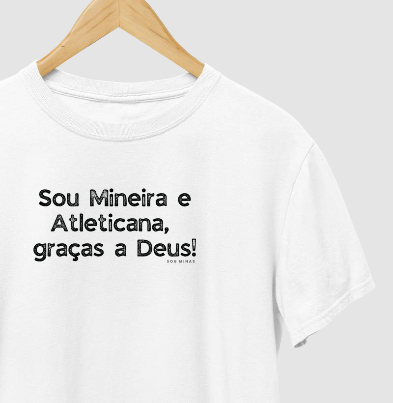 Sou Mineira e Atleticana, graças a Deus!