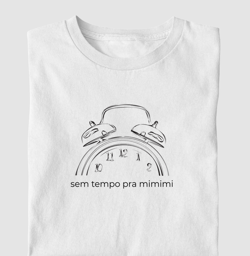 Sem tempo para mimimi