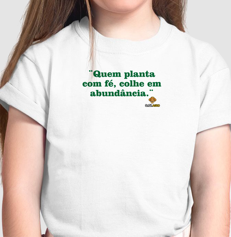 Quem Planta com Fé, colhe em Abundância.