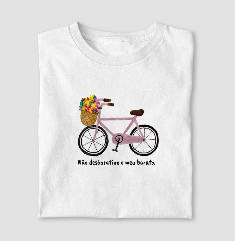 Camiseta Não Desbaratine Meu Barato