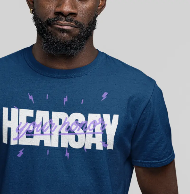 HEARSAY, your honor