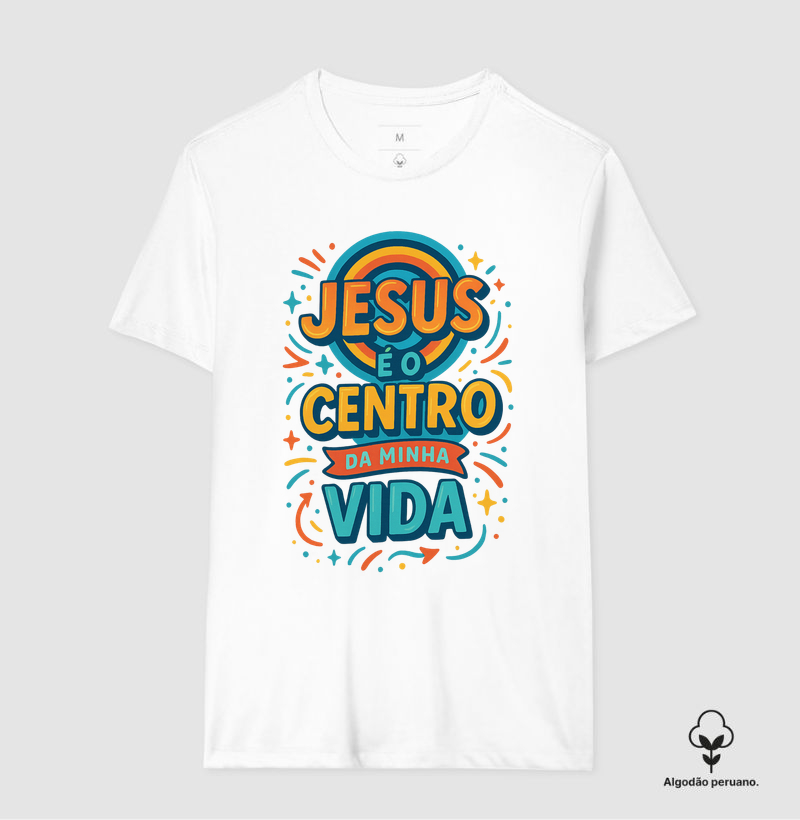 Jesus é o Centro da Minha Vida