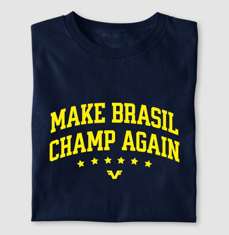 Camiseta Make Brasil Champ Again