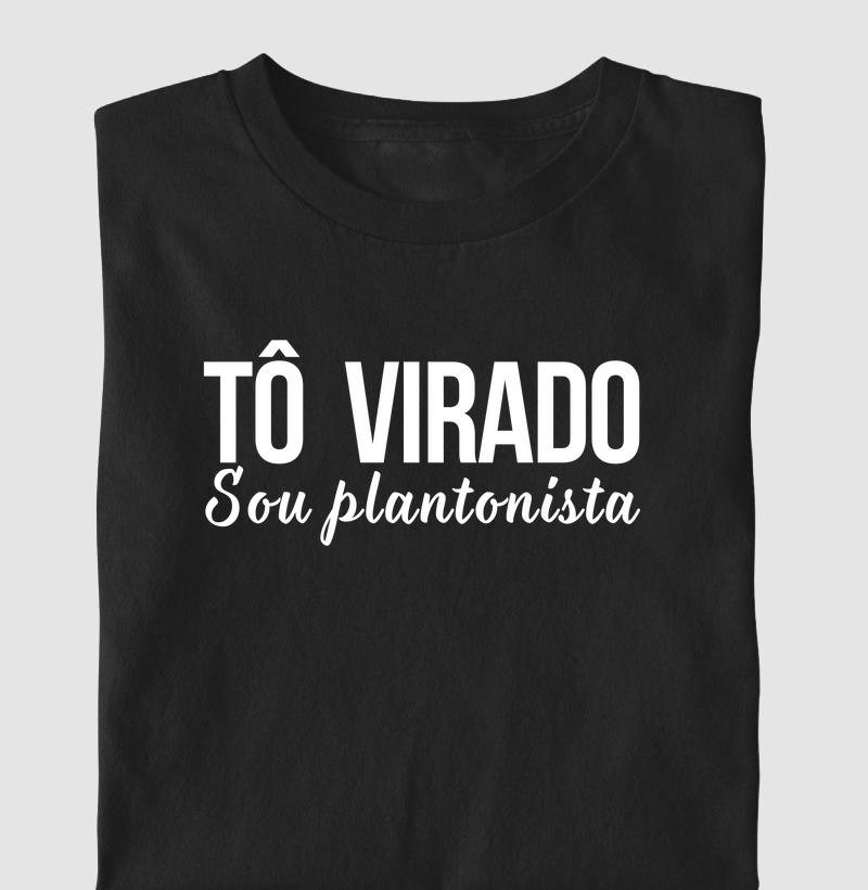 Tô virado, sou plantonista (MED)(ENF)