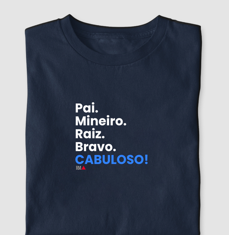 Pai. Mineiro. Raiz. Bravo. CABULOSO!