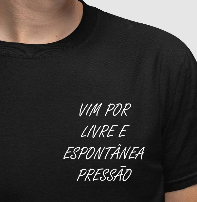 Vim por livre e espontânea pressão
