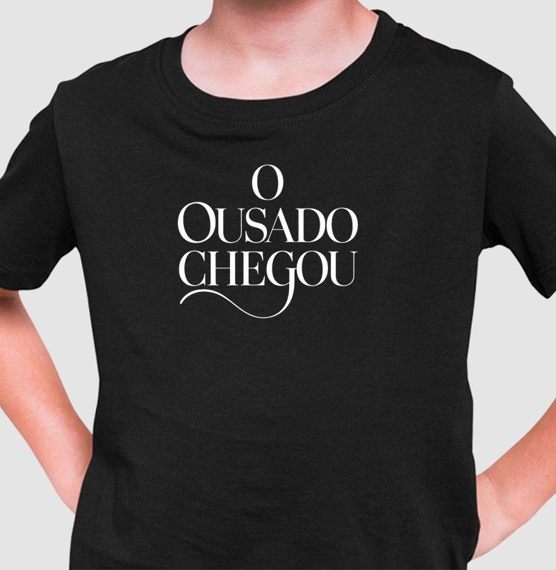 Camiseta Infantil O Ousado Chegou