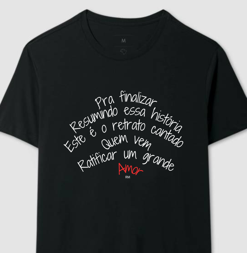 Camiseta - Pra Finalizar Resumindo essa História