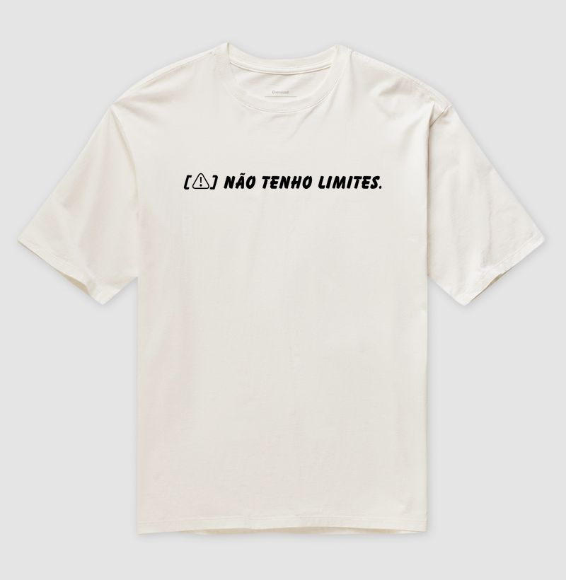 🔥 Camiseta Oversized MIH [⚠] NÃO TENHO LIMITES..