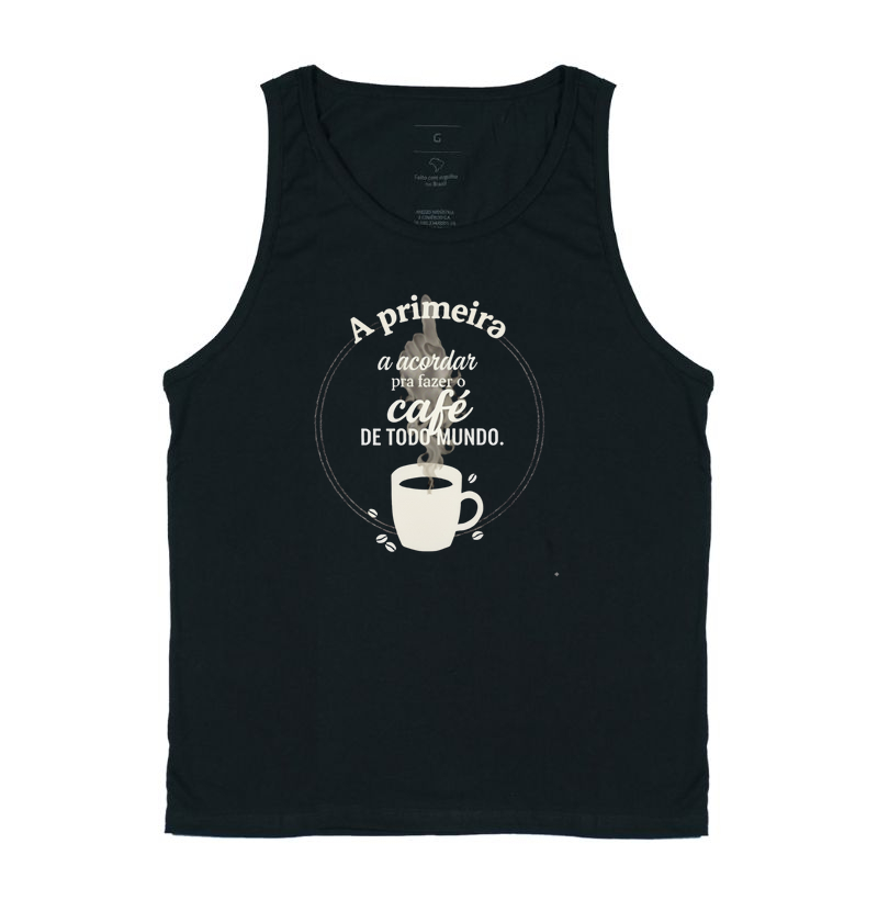 Camiseta Café - A Primeira a Acordar pra Fazer o Café de Todo Mundo