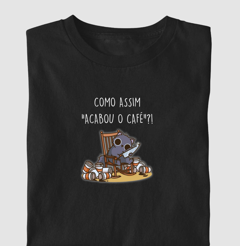 Como assim "acabou o café"?!