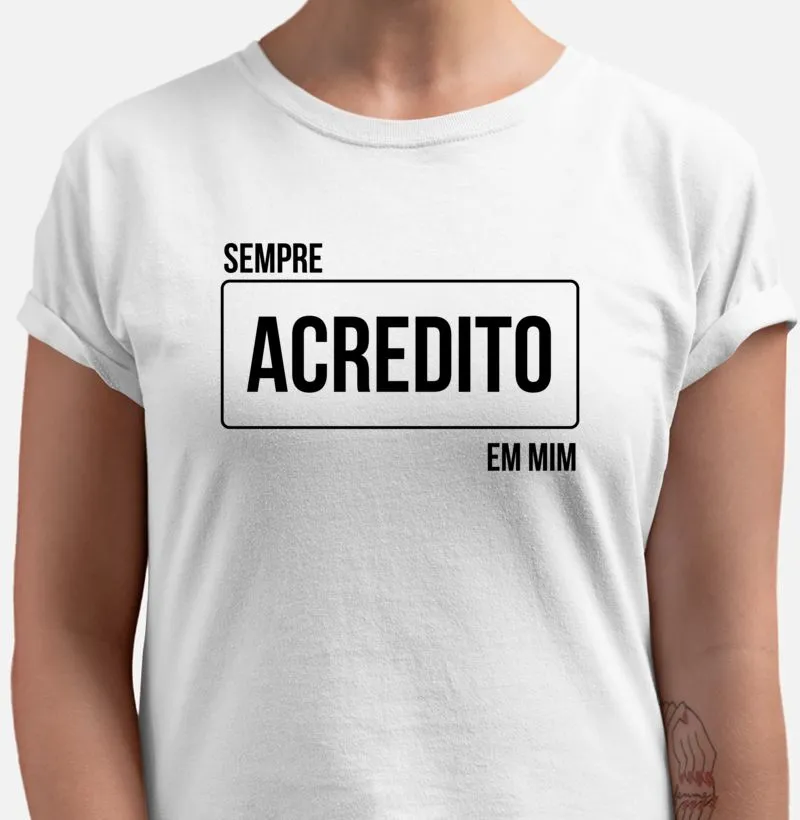 Eu acredito em mim.