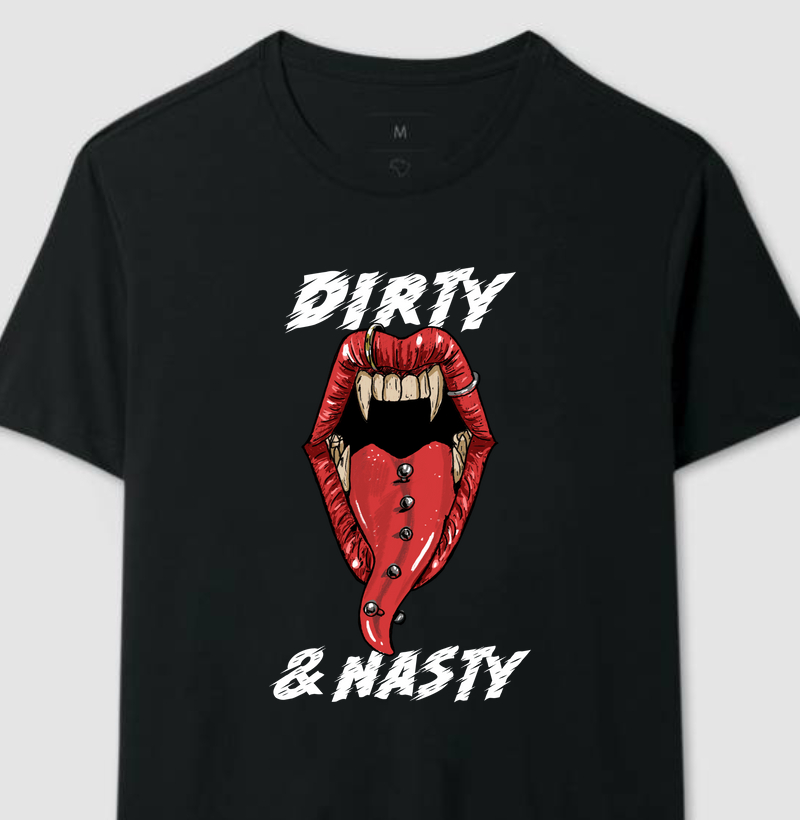 Dirty & Nasty