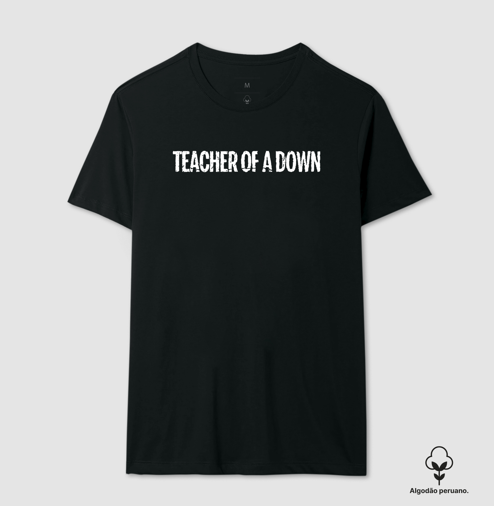 Teacher of a down - Algodão Peruano