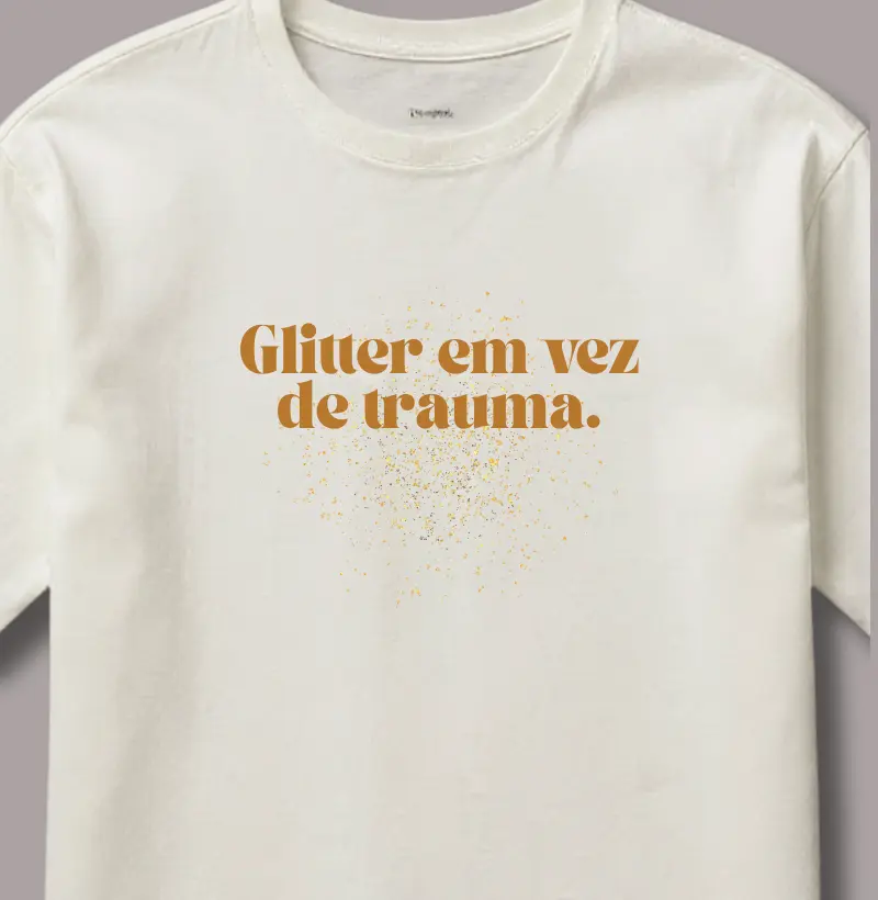 Glitter Em Vez de Trauma
