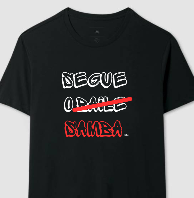 Camiseta - Segue o Samba