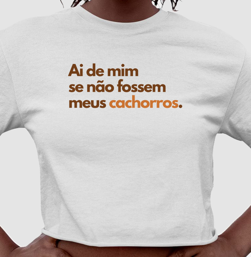 Ai de Mim Se não Fossem meus Cachorros