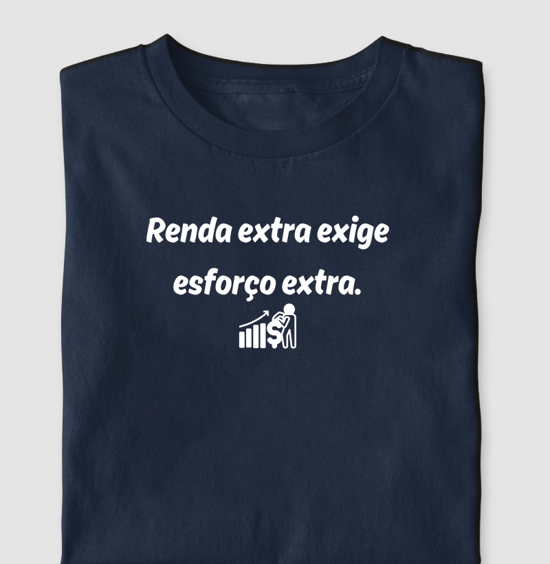 Renda extra exige esforço extra.