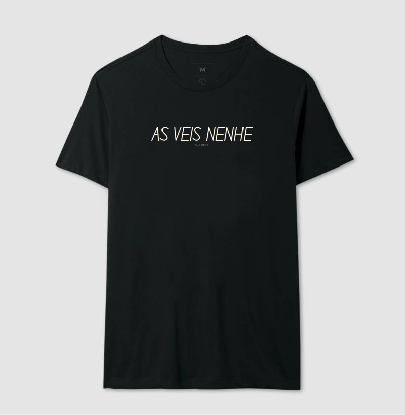 Camiseta As Veis Nenhe - Fala Sério Store
