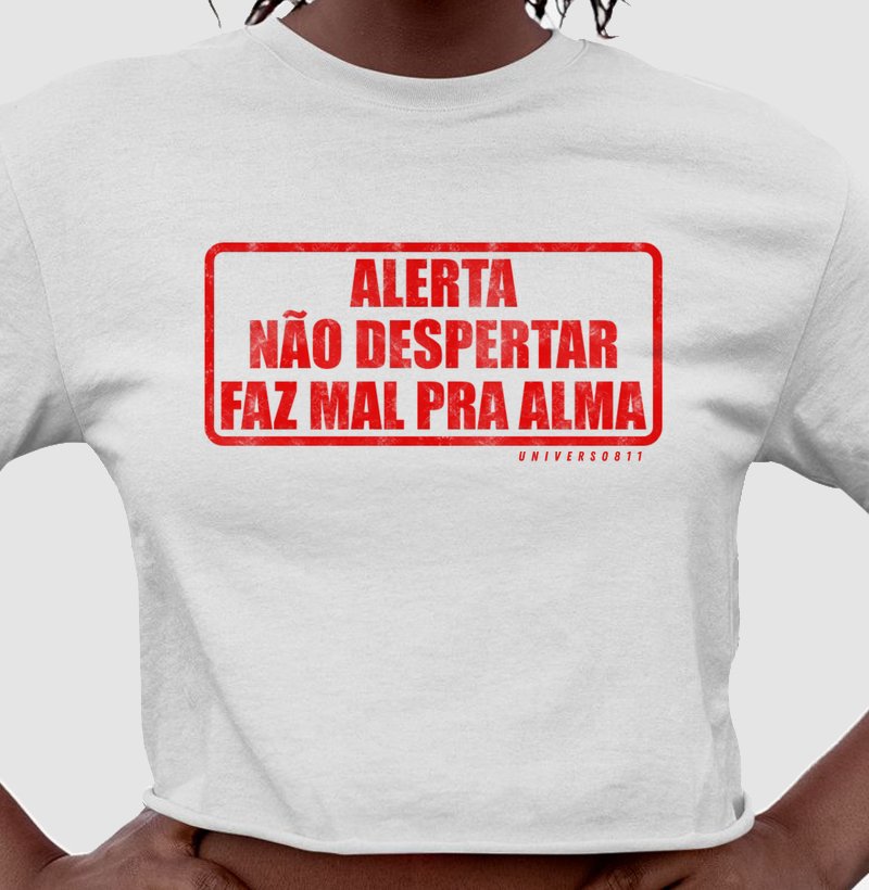 Alerta - Não despertar faz mal pra alma