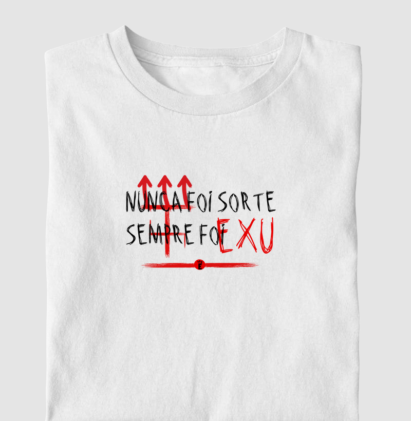 Nunca foi sorte sempre foi Exu