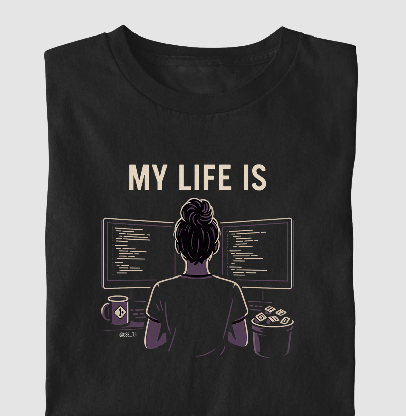 "My Life Is - Girls Data Developer" T.I