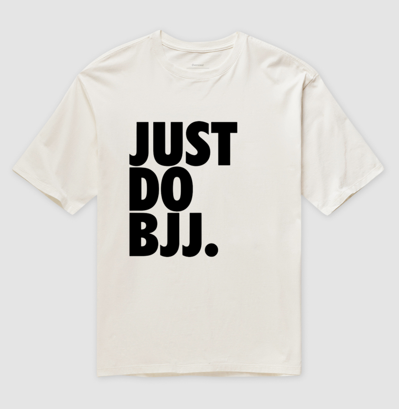 Camiseta Oversized Just Do BJJ