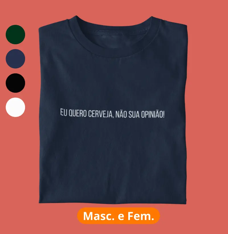 Eu quero cerveja, não sua opinião!
