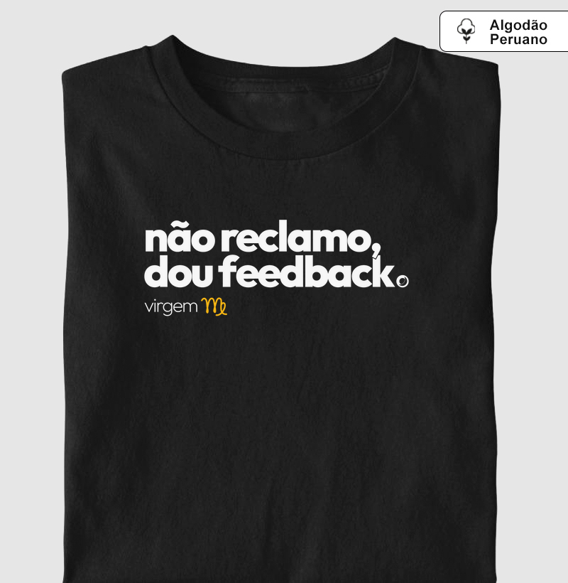 não reclamo, dou feedback. virgem