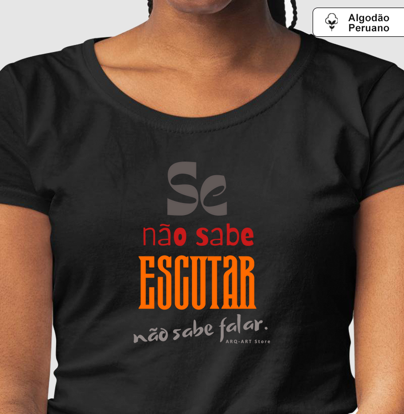 Se não sabe escutar, não sabe falar