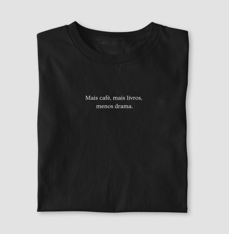 Camiseta mais café, mais livros