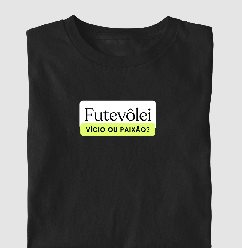 Camiseta futevôlei paixão ou vício
