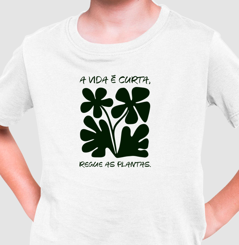 A vida é curta. Regue as plantas.