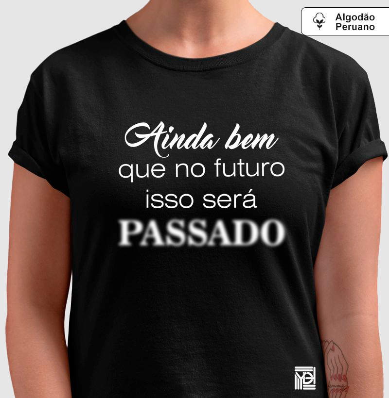 Ainda bem que no futuro isso será passado