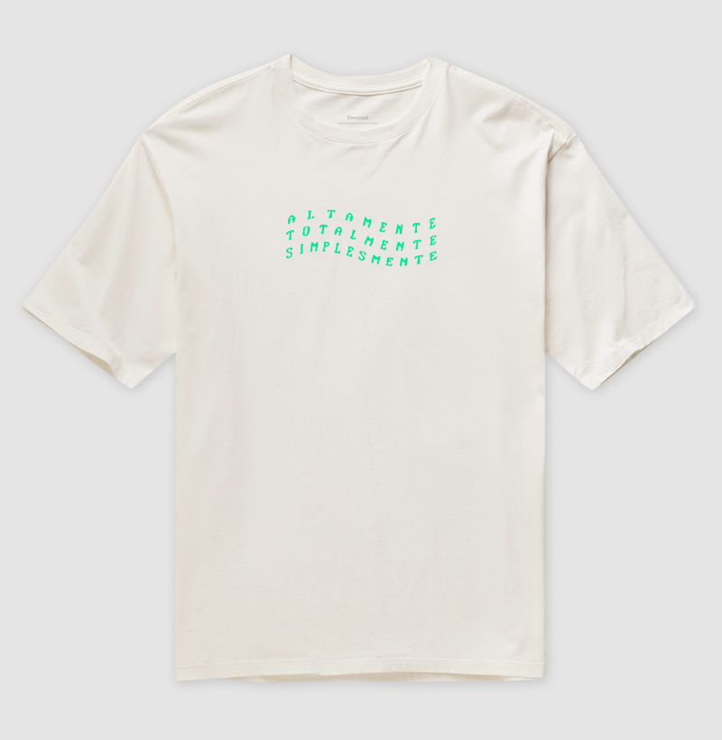 Coleção ALTAMENTE - Edição TOTALMENTE SIMPLESMENTE - Camiseta Oversized