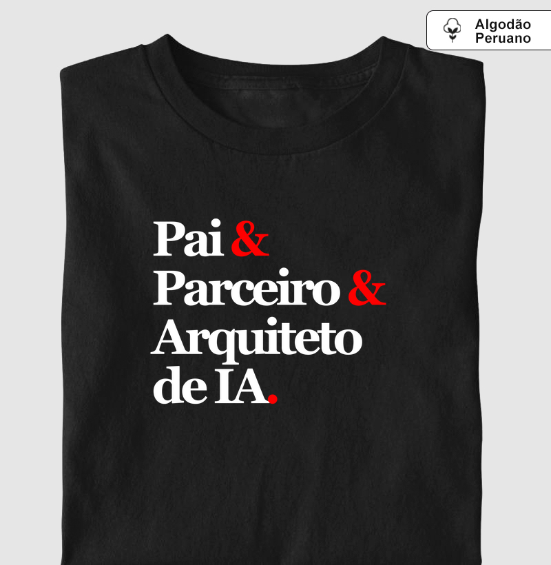 Pai & Parceiro & Arquiteto de IA.