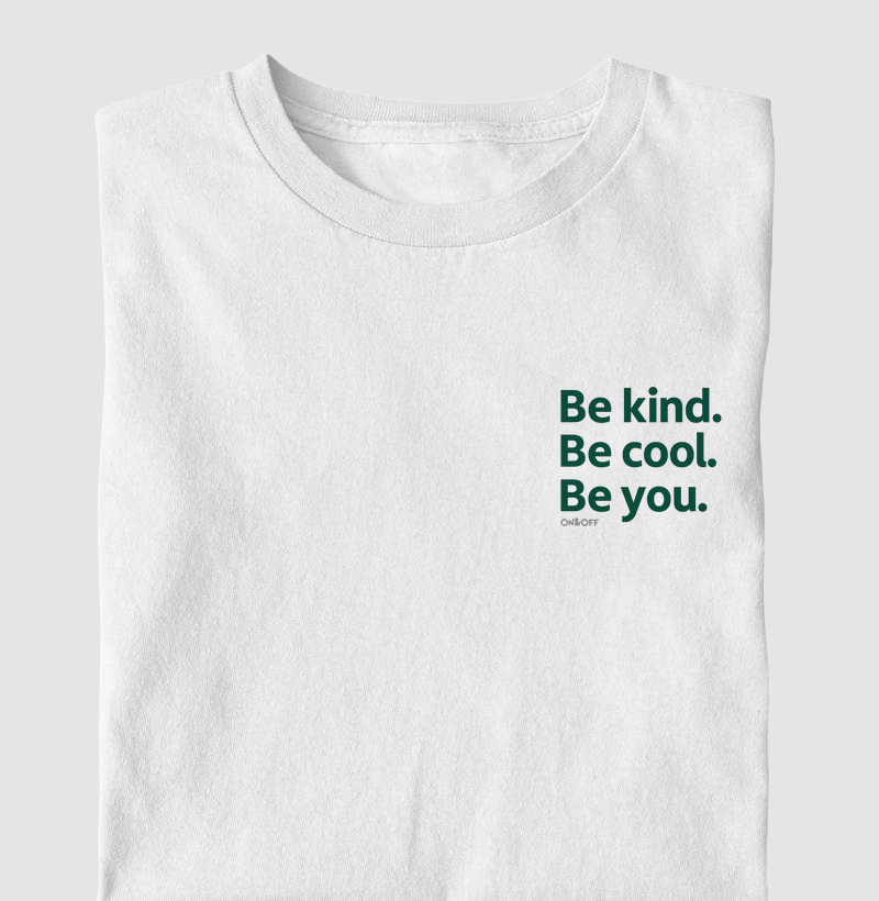 Be kind, Be cool, Be you!